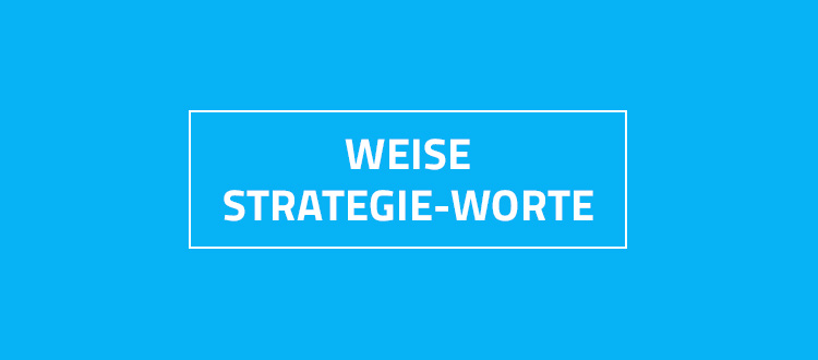 Weise Strategie-Worte